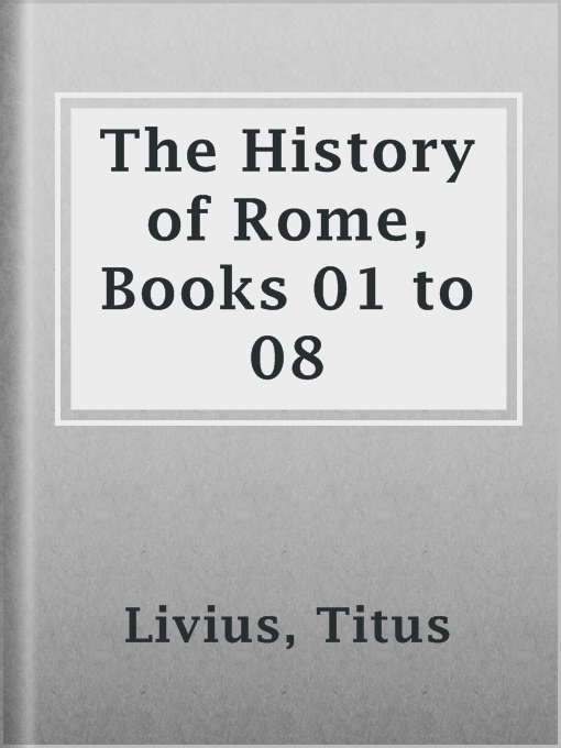 Title details for The History of Rome, Books 01 to 08 by Titus Livius - Available